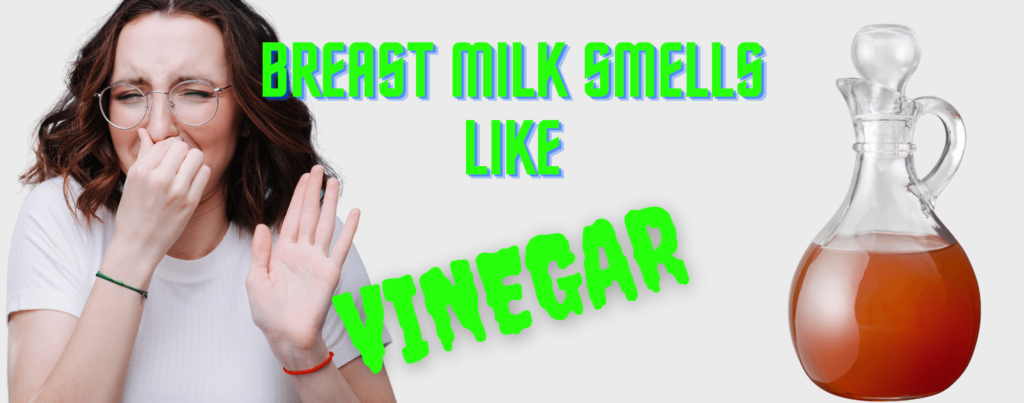 breast milk smells like vinegar